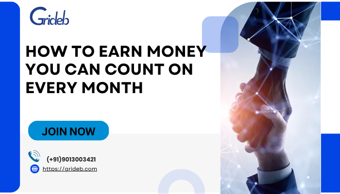 How to Earn Money You Can Count On Every Month